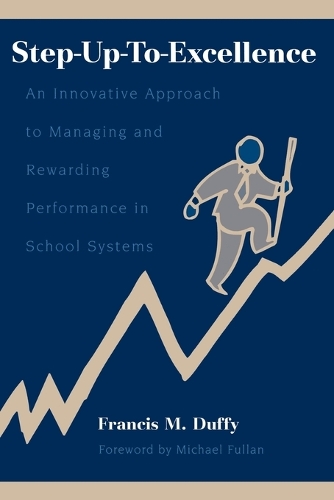 Бумажная книга «Step-Up-To-Excellence: An Innovative Approach to Managing and Rewarding Performance in School Systems», автор Фрэнсис М. Даффи - фото №1