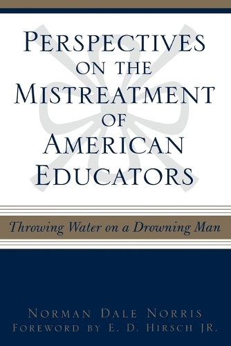 Бумажная книга «Perspectives on the Mistreatment of American Educators: Throwing Water on a Drowning Man», автор Норман Дейл Норрис - фото №1