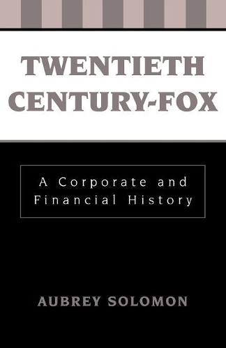 Паперова книга «Twentieth Century-Fox: A Corporate and Financial History», автор Обрі Соломон - фото №1