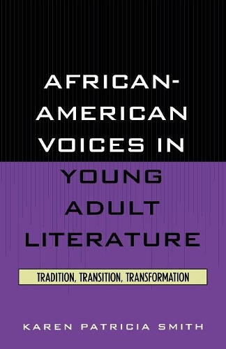 Бумажная книга «African-American Voices in Young Adult Literature: Tradition, Transition, Transformation», автор Карен Патрисия Смит - фото №1