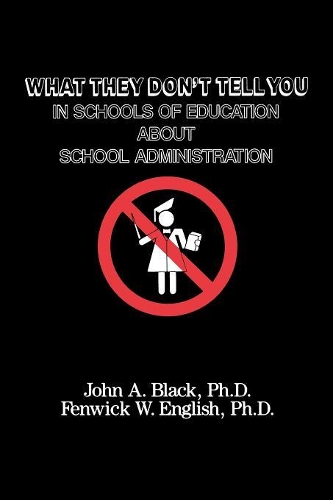 Бумажная книга «What They Don't Tell You in Schools of Education about School Administration», авторов Фенвик У. Инглиш, Джон А. Блэк - фото №1