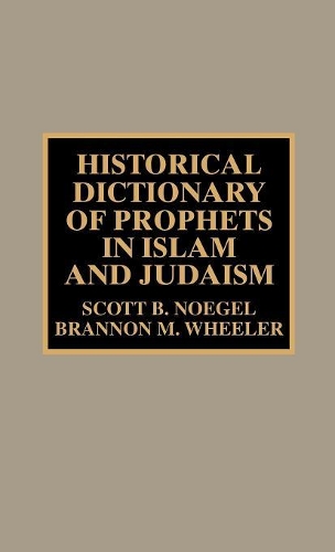 Бумажная книга «Historical Dictionary of Prophets in Islam and Judaism», автор Скотт Б. Ногель - фото №1