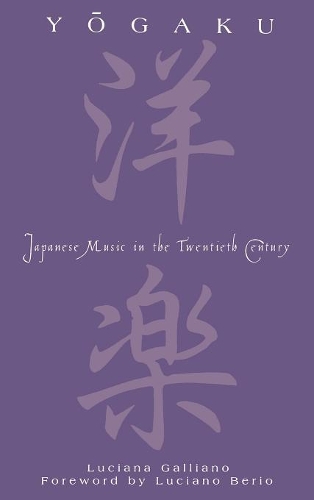 Паперова книга «Yogaku: Japanese Music in the 20th Century», автор Лучана Гальяно - фото №1