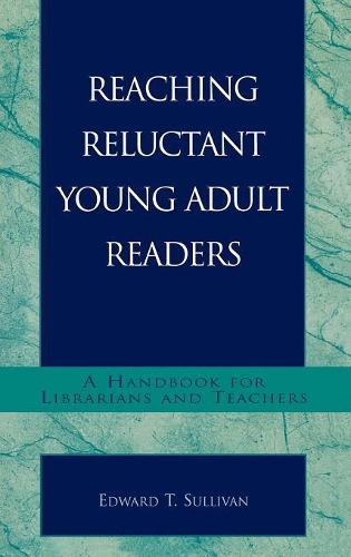 Бумажная книга «Reaching Reluctant Young Adult Readers: A Handbook for Librarians and Teachers», автор Эдвард Т. Салливан - фото №1