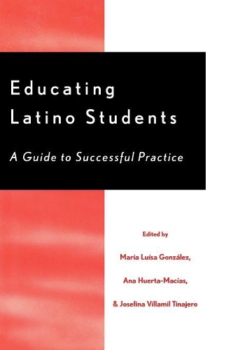 Паперова книга «Educating Latino Students: A Guide to Successful Practice», авторів Ана Уерта-Масіас, Хосефіна Вілламіль Тінахеро, Марія Луїза Гонсалес - фото №1