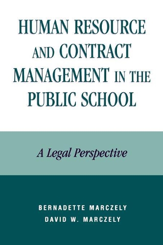 Паперова книга «Human Resource and Contract Management in the Public School: A Legal Perspective», авторів Бернадетт Марцелі, Девід Вільям Марцелі - фото №1