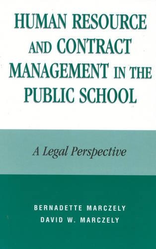 Паперова книга «Human Resource and Contract Management in the Public School: A Legal Perspective», авторів Бернадетт Марцелі, Девід Вільям Марцелі - фото №1