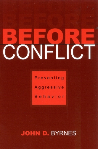 Паперова книга «Before Conflict: Preventing Aggressive Behavior», автор Джон Д. Бірнс - фото №1