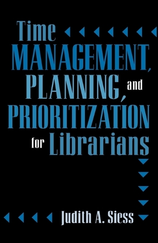 Бумажная книга «Time Management, Planning, and Prioritization for Librarians», автор Джудит А. Зисс - фото №1