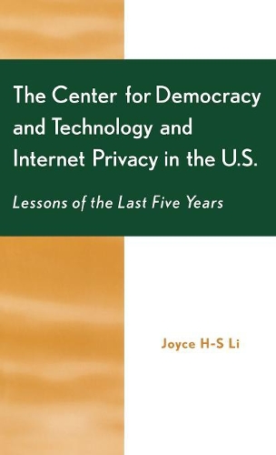 [object Object] «The Center for Democracy and Technology and Internet Privacy in the U.S.: Lessons of the First Five Years», автор Джойс Х.-К. Лі - фото №1