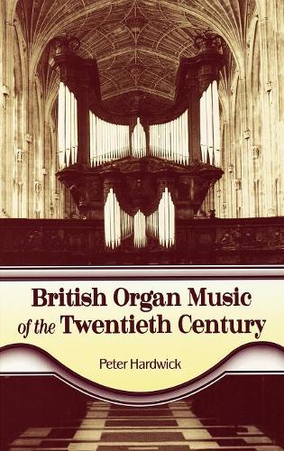 Бумажная книга «British Organ Music of the Twentieth Century», автор Питер Хардвик - фото №1