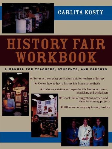 Бумажная книга «History Fair Workbook: A Manual for Teachers, Students, and Parents», автор Карлита Кости - фото №1