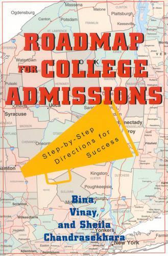 Паперова книга «Roadmap For College Admissions: Step-by-Step Directions for Success», авторів Біна Чандрасехара, Шейла Чандрасехара, Вінай Чандрасехара - фото №1
