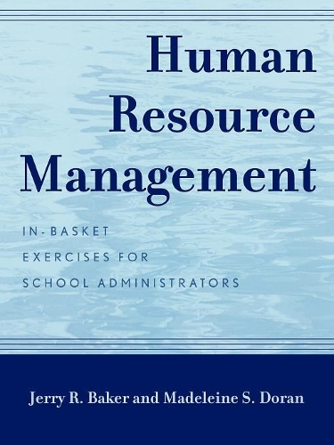 Бумажная книга «Human Resource Management: In-Basket Exercises for School Administrators», авторов Джерри Р. Бейкер, Мадлен С. Доран - фото №1
