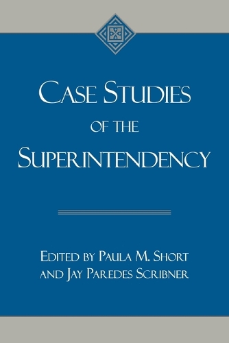 Паперова книга «Case Studies of the Superintendency», авторів Джей Паредес Скрібнер, Паула М. Шорт - фото №1