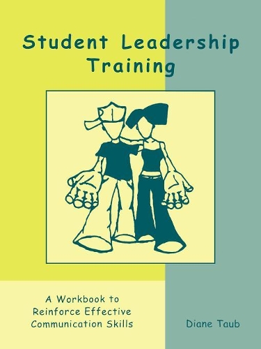 Бумажная книга «Student Leadership Training: A Workbook to Reinforce Effective Communication Skills», автор Диана Тауб - фото №1