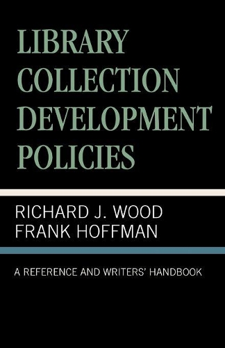 Бумажная книга «Library Collection Development Policies: A Reference and Writers' Handbook», авторов Фрэнк Хоффманн, Ричард Дж. Вуд - фото №1