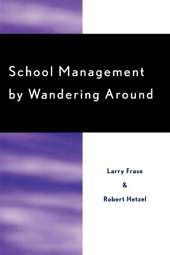 Бумажная книга «School Management by Wandering Around», авторов Ларри Фрейз, Роберт В. Герцель - фото №1