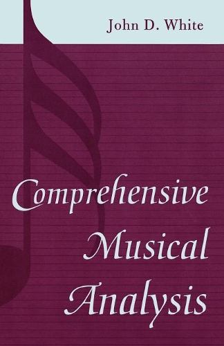 Бумажная книга «Comprehensive Musical Analysis», автор Джон Д. Уайт - фото №1