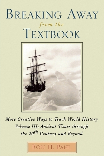 Бумажная книга «Breaking Away from the Textbook: More Creative Ways to Teach World History», автор Рон Х. Пал - фото №1