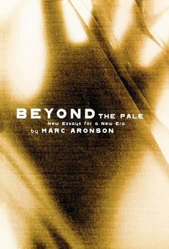 Бумажная книга «Beyond the Pale: New Essays for a New Era», автор Марк Аронсон - фото №1