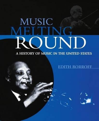 Бумажная книга «Music Melting Round: A History of Music in the United States», автор Эдит Боррофф - фото №1