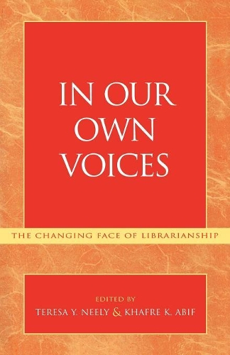 Паперова книга «In Our Own Voices: The Changing Face of Librarianship», авторів Хафре К. Абіф, Тереза Й. Нілі - фото №1
