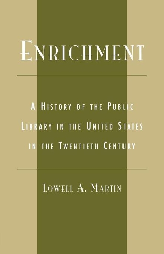 Бумажная книга «Enrichment: A History of the Public Library in the United States in the Twentieth Century», автор Лоуэлл А. Мартин - фото №1
