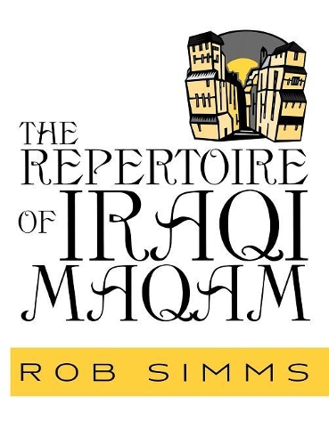 Бумажная книга «The Repertoire of Iraqi Maqam», автор Роб Симмс - фото №1