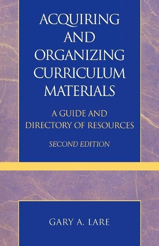 Бумажная книга «Acquiring and Organizing Curriculum Materials: A Guide and Directory of Resources», автор Гэри А. Ларе - фото №1