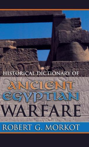 Бумажная книга «Historical Dictionary of Ancient Egyptian Warfare», автор Роберт Г. Моркот - фото №1