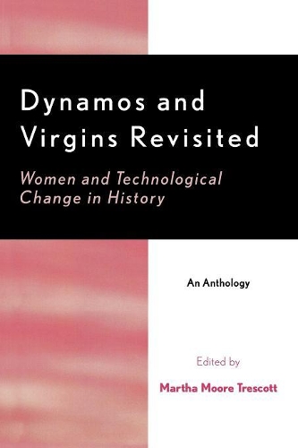 Бумажная книга «Dynamos and Virgins Revisited: Women and Technological Change in History», автор Марта Мур Трескотт - фото №1