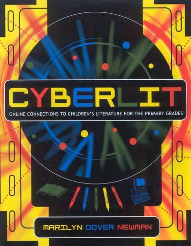 Бумажная книга «CyberLit: Online Connections to Children's Literature for the Primary Grades», автор Мэрилин Довер Ньюман - фото №1