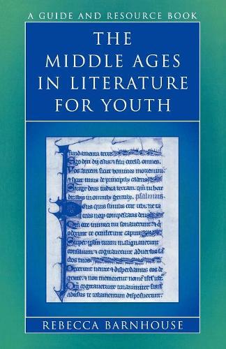 Бумажная книга «The Middle Ages in Literature for Youth: A Guide and Resource Book», автор Ребекка Барнхаус - фото №1