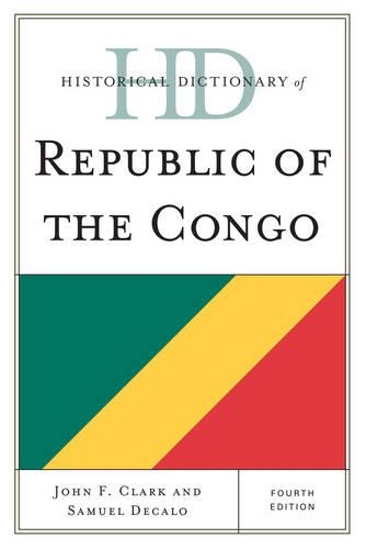 Бумажная книга «Historical Dictionary of Republic of the Congo», авторов Джон Ф Кларк, Сэмюэл Декало - фото №1