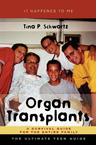Бумажная книга «Organ Transplants: A Survival Guide for the Entire Family», автор Тина П. Шварц - фото №1