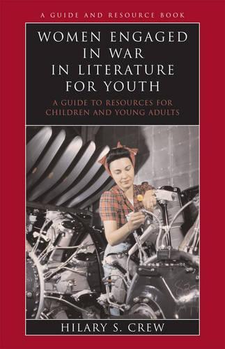 Бумажная книга «Women Engaged in War in Literature for Youth: A Guide to Resources for Children and Young Adults», автор Хилари С. Крю - фото №1