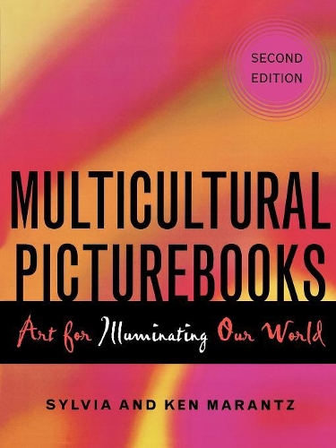 Паперова книга «Multicultural Picturebooks: Art for Illuminating Our World», авторів Кен Маранц, Сільвія Маранц - фото №1