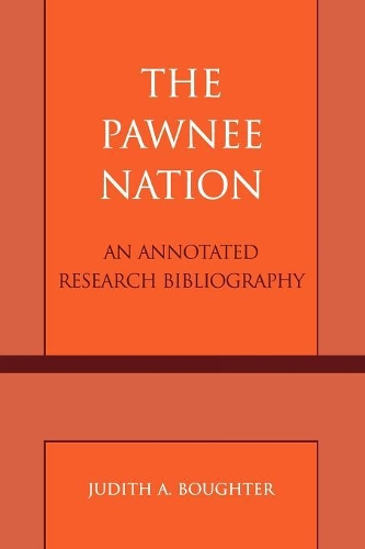 Бумажная книга «The Pawnee Nation: An Annotated Research Bibliography», автор Джудит А. Баутер - фото №1