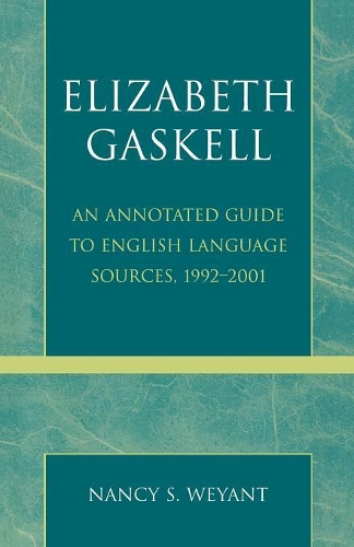 Паперова книга «Elizabeth Gaskell: An Annotated Guide to English Language Sources, 1992-2001», автор Ненсі С. Вейант - фото №1