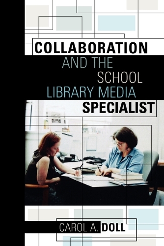 Бумажная книга «Collaboration and the School Library Media Specialist», автор Кэрол А. Долл - фото №1