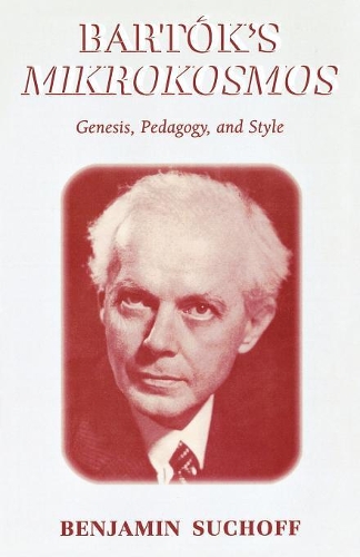 Бумажная книга «Bartók's Mikrokosmos: Genesis, Pedagogy, and Style», автор Бенджамин Сухофф - фото №1