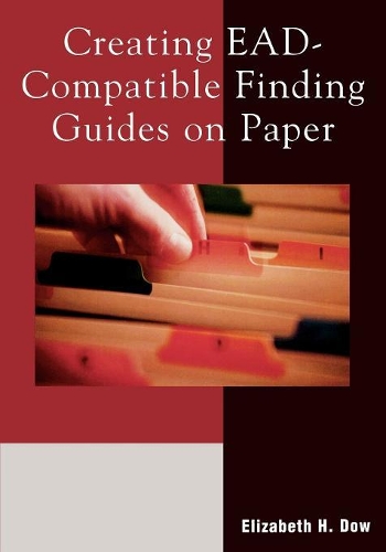 Паперова книга «Creating EAD-Compatible Finding Guides on Paper», автор Елізабет Г. Доу - фото №1