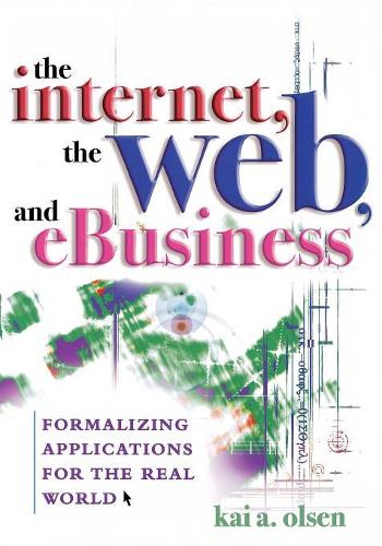 Бумажная книга «The Internet, The Web, and eBusiness: Formalizing Applications for the Real World», автор Кай А. Олсен - фото №1