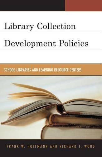 Бумажная книга «Library Collection Development Policies: School Libraries and Learning Resource Centers», авторов Фрэнк Хоффманн, Ричард Дж. Вуд - фото №1