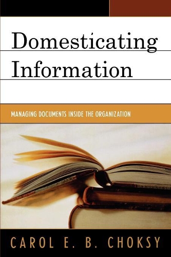 [object Object] «Domesticating Information: Managing Documents Inside the Organization», автор Кэрол Э. Б. Чокси - фото №1