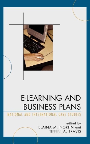 Бумажная книга «E-Learning and Business Plans: National and International Case Studies», авторов Элайна Норлин, Тиффини Трэвис - фото №1