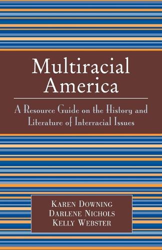 Паперова книга «Multiracial America: A Resource Guide on the History and Literature of Interracial Issues», авторів Дарлін Ніколс, Карен Даунінг, Келлі Вебстер - фото №1