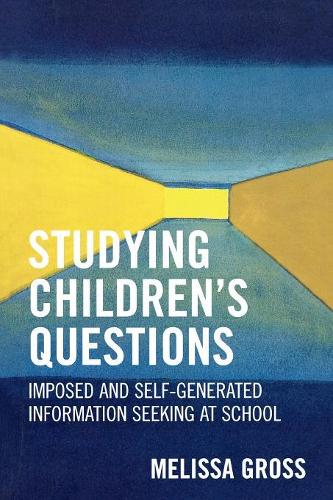 Бумажная книга «Studying Children's Questions: Imposed and Self-Generated Information Seeking at School», автор Мелисса Р. Гросс - фото №1