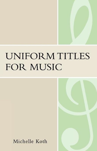 Бумажная книга «Uniform Titles for Music», автор Мишель Кот - фото №1